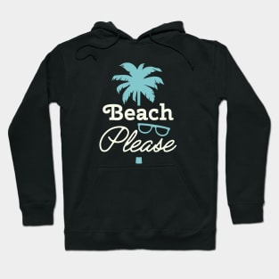 Beach Please Hoodie